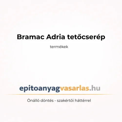BRAMAC ADRIA TETŐCSERÉP ÉS BETON KIEGÉSZÍTŐI