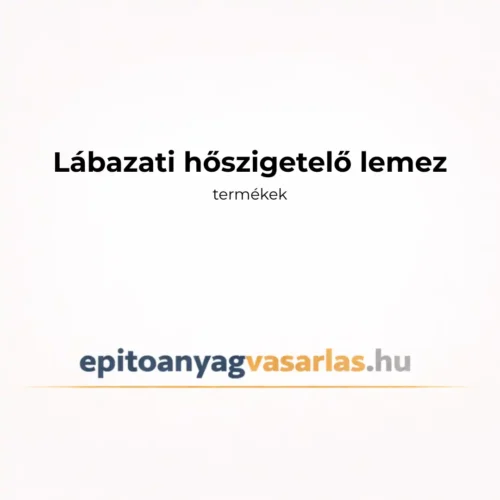 LÁBAZATI HŐSZIGETELŐ LEMEZEK